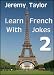 Learn French with Jokes 2 (French Edition)