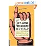 A Left Hand Turn Around the World: Chasing the Mystery and Meaning of All Things Southpaw