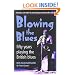 Blowing the Blues: A Personal History of the British Blues