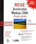 MCSE: Accelerated Windows 2000 Study Guide Exam 70-240 (With CD-ROM)