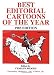 Best Editorial Cartoons of the Year Best Editorial Cartoons of the Year