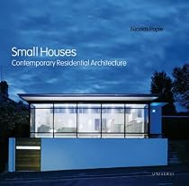 Small Houses: Contemporary Residential Architecture