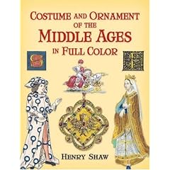 Costume and Ornament of the Middle Ages in Full Color (Dover Pictorial Archive) (Dover Pictorial Archives)