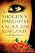 The Shogun's Daughter: A Novel of Feudal Japan (Sano Ichiro Novels)