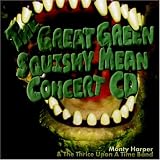 The Great Green Squishy Mean Concert CD