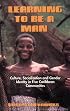 Learning to Be a Man: Culture, Socialization, and Gender Identity in Five Caribbean Communities