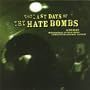 Last Days of the Hate Bombs