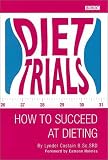 Diet Trials: How to Succeed at Dieting