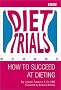 Diet Trials: How to Succeed at Dieting