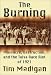 The Burning: Massacre, Destruction, and the Tulsa Race Riot of 1921 width=