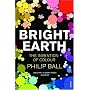 Bright Earth: The Invention of Colour