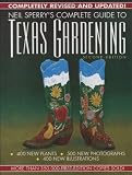 Neil Sperry's Complete Guide to Texas Gardening