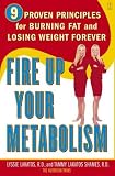 Fire Up Your Metabolism: 9 Proven Principles for Burning Fat and Losing Weight Forever