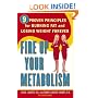 Fire Up Your Metabolism: 9 Proven Principles for Burning Fat and Losing Weight Forever