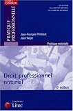 Droit professionnel notarial, �dition 2004 (ancienne �dition)