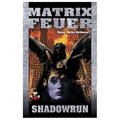 Matrixfeuer. Shadowrun-Roman