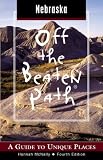 Nebraska Off the Beaten Path: A Guide to Unique Places (Off the Beaten Path Nebraska)