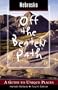 Nebraska Off the Beaten Path, 4th: A Guide to Unique Places