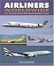 Airliners Worldwide: Over 100 Current Airliners Described and Illustrated in Color
