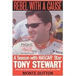 Rebel With a Cause: A Season With NASCAR Star Tony Stewart book cover