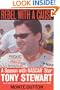 Rebel With a Cause: A Season With NASCAR Star Tony Stewart