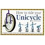 How to Ride Your Unicycle