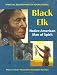 Black Elk: Native American Man Of Spirit (Spiritual Biographies for Young Readers)