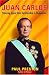 Book Juan Carlos: Steering Spain from Dictatorship to Democracy