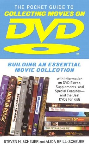 The Pocket Guide to Collecting Movies on DVD: Building an Essential Movie Collection-With Information on the Best DVD Extras, Supplements and Special Features-and the Best DVDs for Kids