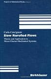 Slow Rarefied Flows: Theory and Application to Micro-Electro-Mechanical Systems (Progress in Mathematical Physics)