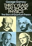 Thirty Years that Shook Physics: The Story of Quantum Theory