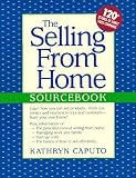 The Selling from Home Sourcebook: A Guide to Home-Based Business Opportunities in the Selling...