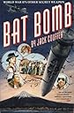 Bat Bomb: World War Ii's Other Secret Weapon