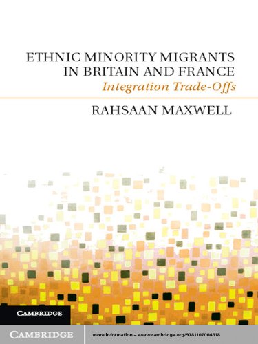 Ethnic Minority Migrants in Britain and France: Integration Trade-Offs