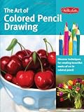 The Art of Colored Pencil Drawing: Discover Techniques for Creating Beautiful Works of Art in Colored Pencil (Collectors Series)