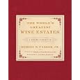The World's Greatest Wine Estates: A Modern Perspective