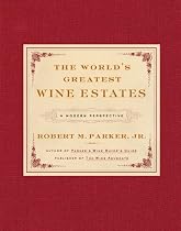 The World's Greatest Wine Estates: A Modern Perspective