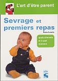 Sevrage et premiers repas : Quels aliments introduire et � quel moment