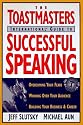 Toastmaster's International Guide to Successful Speaking: Overcoming Your Fears, Winning over Your Audience, Building Your Business & Career