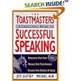 Toastmaster's International Guide to Successful Speaking: Overcoming Your Fears, Winning over Your Audience, Building Your Business & Career