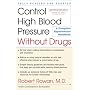 Control High Blood Pressure Without Drugs: A Complete Hypertension Handbook