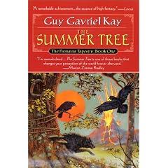 The Summer Tree: Book One of the Fionavar Tapestry: 1 (Fionavar Tapestry)