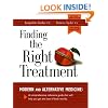 Finding the Right Treatment: Modern and Alternative Medicine: A Comprehensive Reference Guide That Will Help You Get the Best of Both Worlds
