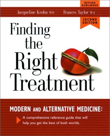 finding the right treatment modern and alternative medicine a comprehensive reference guide that will help you