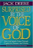Surprised by the Voice of God: How God Speaks Today Through Prophecies, Dreams, and Visions