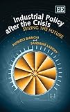 Industrial policy after the crisis : seizing the future