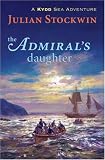 The Admiral`s Daughter: A Kydd Sea Adventure (Kydd Sea Adventures)