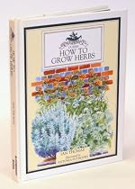 How to Grow Herbs (Culpeper Guides)
