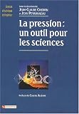 La pression, un outil pour les sciences La pression, un outil pour les sciences