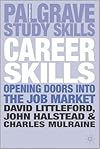 Career Skills: Opening Doors into the Job Market (Palgrave Study Guides)